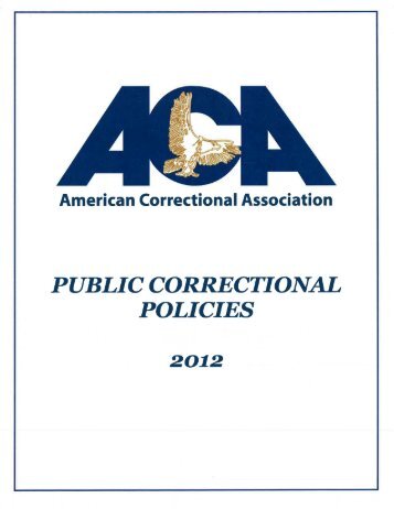 ACA Public Correctional Policies - American Correctional Association