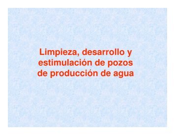 Limpieza, desarrollo y estimulación de pozos de producción de agua