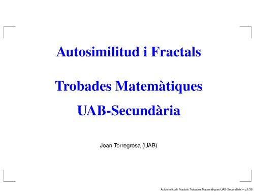 Autosimilitud i Fractals - Departament de matemàtiques