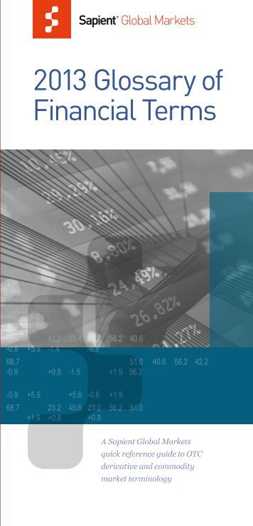 financial terminology In order to get a better understanding of what you read in markets news, we’ll briefly explore the terms you commonly encounter. financial terminology In order to get a better understanding of what you read in markets news, we’ll briefly explore the terms you commonly encounter.
