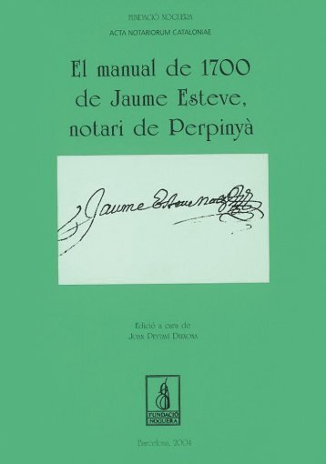El manual de 1700 de Jaume Esteve, notari de Perpinyà - Fundació ...