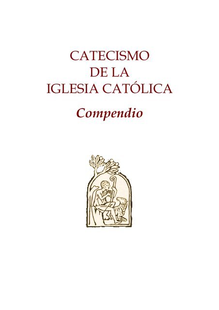 Compendio del Catecismo de la Iglesia Católica - CNPSR Compendio del Catecismo de la Iglesia Católica - CNPSR