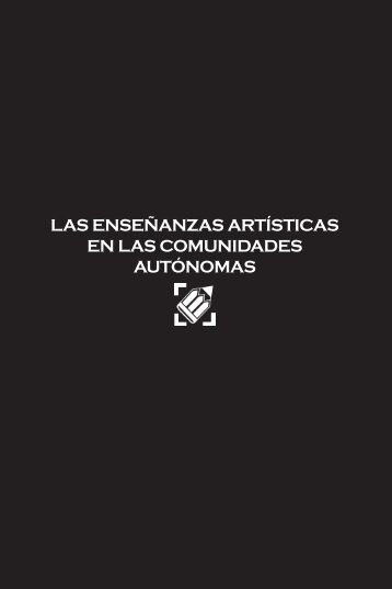 lAs EnsEñAnzAs ArtístICAs En lAs COMUnIDADEs AUtÓnOMAs