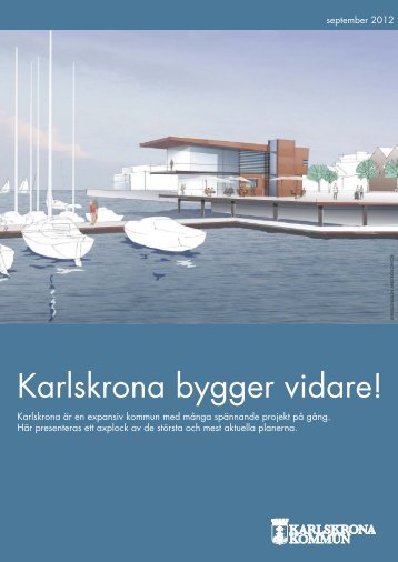 Karlskrona bygger vidare! sept 2012_A4.indd - Karlskrona kommun