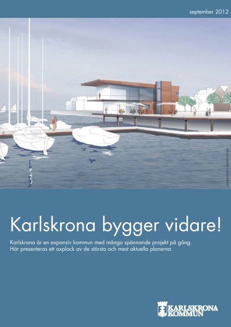 Karlskrona bygger vidare! sept 2012_A4.indd - Karlskrona kommun