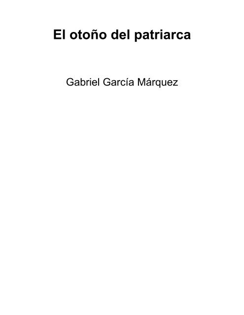 gabriel-garcc3ada-mc3a1rquez-el-otoc3b1o-del-patriarca
