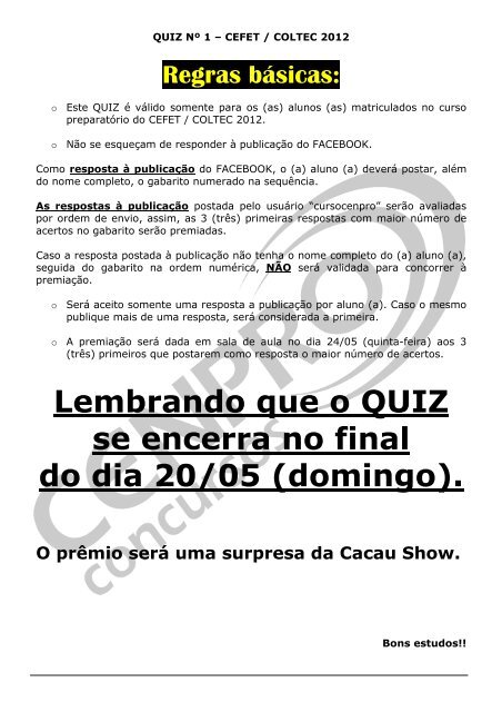 Lembrando que o QUIZ se encerra no final do dia 20/05 (domingo).