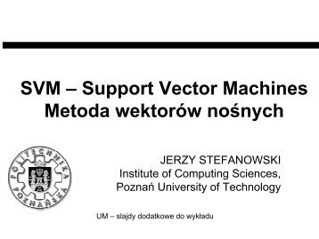 SVM – Support Vector Machines Metoda wektorów nośnych - Poznań