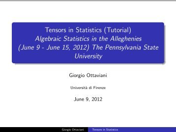 Tensors in Statistics (Tutorial) Algebraic Statistics in ... - Jason Morton
