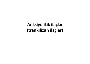 Anksiyolitik ilaçlar (trankilizan ( ilaçlar) ç )