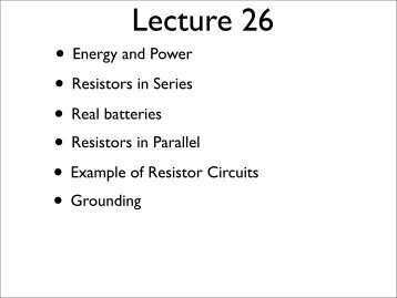 • Example of Resistor Circuits • Grounding • Resistors in Series ...