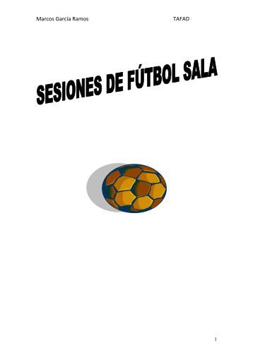 sesiones de futbol sala cuando hablamos de la t 225 ctica debemos analizarla sesiones de futbol sala cuando hablamos de la t 225 ctica debemos analizarla