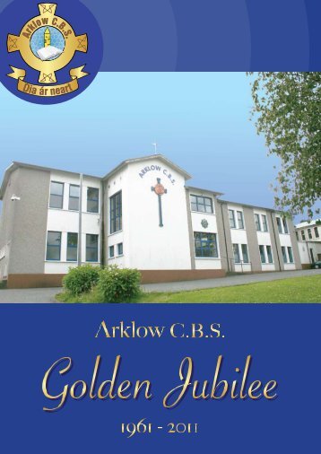 Download Jubilee Book Here - Arklow CBS