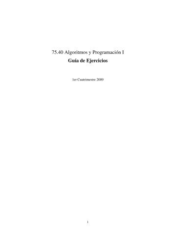 75.40 Algoritmos y Programación I Guía de Ejercicios