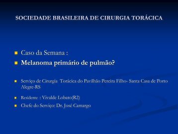 Caso da Semana : Melanoma primário de pulmão? - SBCT ...