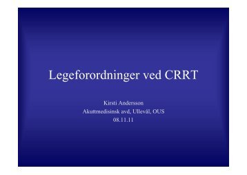 Presentasjon Legeforordninger ved CRRT - Oslo universitetssykehus
