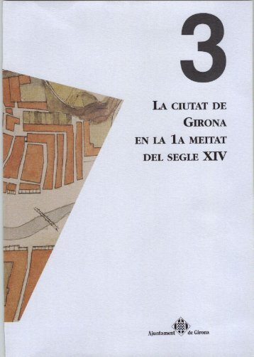 Els establiments, les urbanitzacions medievals - Ajuntament de Girona