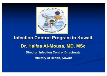Infection Control Program in Kuwait Dr. Haifaa Al-Mousa, MD, MSc