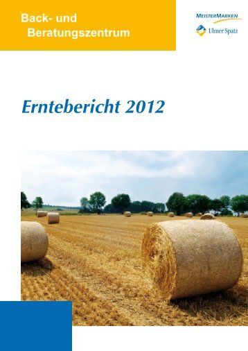 Erntebericht 2012 - MeisterMarken - Ulmer Spatz