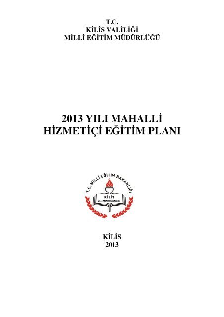 2013 yılı mahalli hizmetiçi eğitim planı - Kilis Milli Eğitim Müdürlüğü