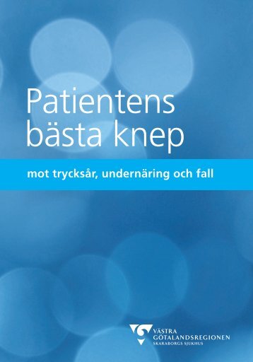 Patientens bästa knep mot trycksår, undernäring och fall