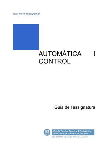 AUTOMÀTICA I CONTROL - Escola Tècnica Superior d'Enginyeries ...