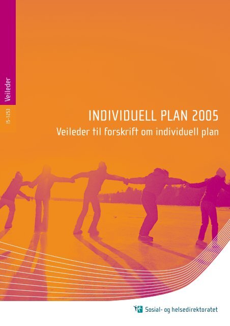 INDIVIDUELL PLAN 2005 - Veileder til forskrift om ... - Handboka.no