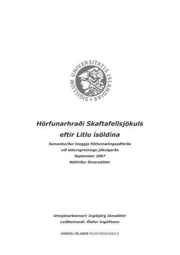 Hörfunarhraði Skaftafellsjökuls eftir Litlu ísöldina - Háskóli Íslands