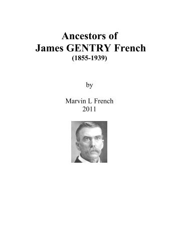 Ancestry of James GENTRY French (1855-1939) - French, Marvin