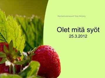 Olet mitä syöt – Tarja Himberg