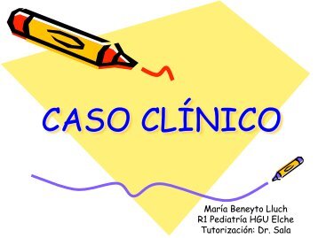 María Beneyto Lluch R1 Pediatría HGU Elche Tutorización: Dr. Sala