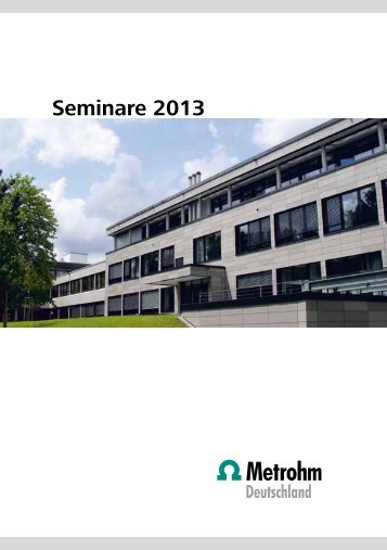 Seminare 2013 - Deutsche Metrohm Prozessanalytik GmbH & Co. KG