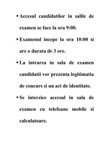 Accesul candidatilor in salile de examen se face la ora 9:00 ...