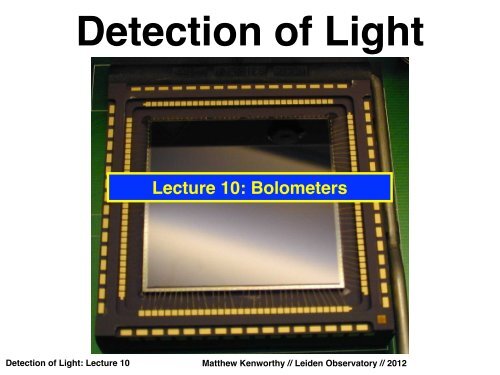 Lecture 10: Bolometers - Leiden Observatory