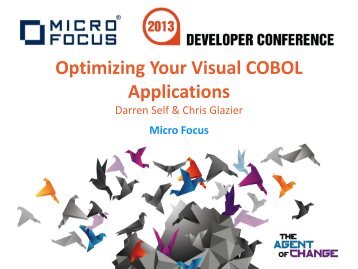 Optimizing Your Visual COBOL Applications Darren ... - Micro Focus