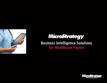 Business Intelligence Solutions for Healthcare Payers - MicroStrategy