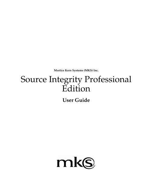 The Source Integrity Professional Edition User Guide - MKS