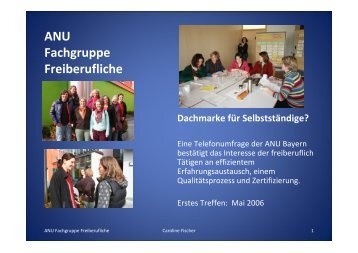 Powerpoint zur ANU-Fachgruppe Freiberufliche (Caroline Fischer)