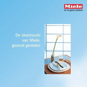 De stoomoven van Miele: gezond genieten