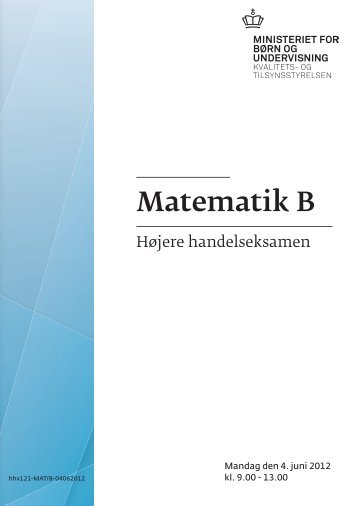 Matematik B, hhx, den 4. juni 2012 (pdf)