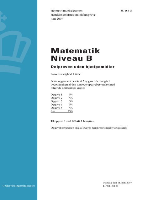 Matematik B, hhx, den 11. juni 2007 (pdf) - Undervisningsministeriet