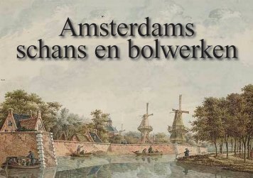 Amsterdams schans en bolwerken - Theo Bakker's Domein