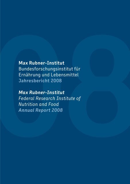 Jahresbericht Annual Report 2008 - Max Rubner-Institut - Bund.de