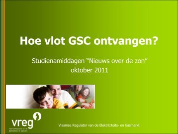 Hoe vlot GSC ontvangen? - Vreg