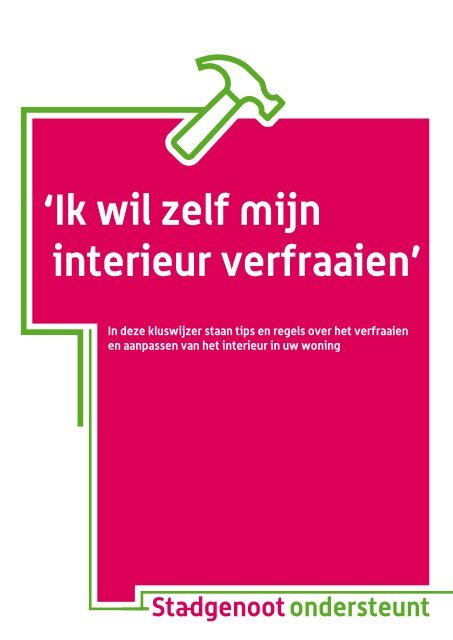 'Ik wil zelf mijn interieur verfraaien' - Stadgenoot