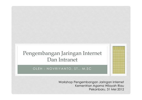 Pengembangan jaringan Internet dan Intranet - Kanwil Kemenag Riau