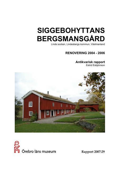 Siggebohyttans bergsmansgård, renovering 2004 ... - Länsstyrelserna