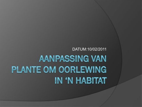 aanpassing van plante om oorlewing in 'n habitat - Hoërskool Hans ...