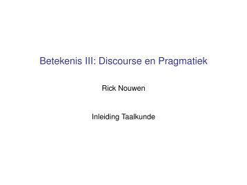 Betekenis III: Discourse en Pragmatiek