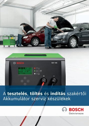 A tesztelés, töltés és indítás szakértői Akkumulátor szerviz ... - Bosch
